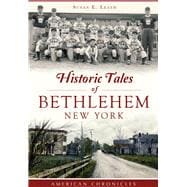 Historic Tales of Bethlehem, New York