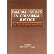 Racial Issues in Criminal Justice: The Case of African Americans