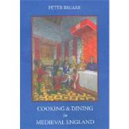 Cooking and Dining in Medieval England