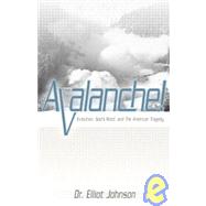 Avalanche! : Evolution, Gods Word, and the American Tragedy