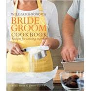 Williams-Sonoma Bride and Groom Cookbook : Recipes for Cooking Together