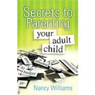 Secrets to Parenting Your Adult Child