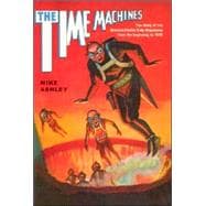 The Time Machines The Story of the Science-Fiction Pulp Magazines from the Beginning to 1950