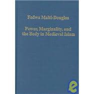 Power, Marginality, and the Body in Medieval Islam,9780860788553