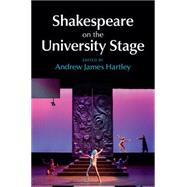 Shakespeare on the University Stage