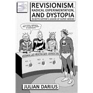 Revisionism, Radical Experimentation, and Dystopia in Keith Giffen's Legion of Super-heroes