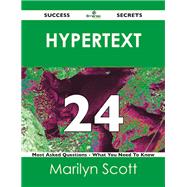 Hypertext 24 Success Secrets: 24 Most Asked Questions on Hypertext
