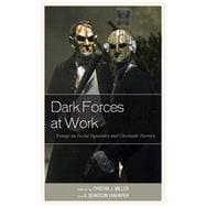 Dark Forces at Work Essays on Social Dynamics and Cinematic Horrors