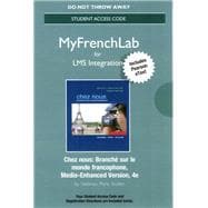 LMS Integration MyLab French with Pearson eText -- Standalone Access Card -- Chez nous: Branché sur le monde francophone, Media-Enhanced Version