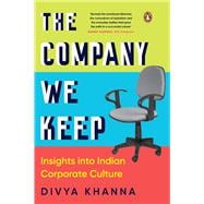 The Company We Keep Insights Into Indian Corporate Culture