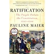 Ratification The People Debate the Constitution, 1787-1788