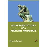 More Meditations of a Militant Moderate