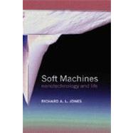 Soft Machines Nanotechnology and Life