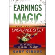 Earnings Magic and the Unbalance Sheet : The Search for Financial Reality