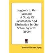 Laggards in Our Schools : A Study of Retardation and Elimination in City School Systems (1909)
