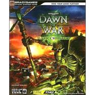 Warhammer 40,000: Dawn of War - Dark Crusade Official Strategy Guide