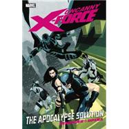 Uncanny X-Force - Volume 1 The Apocalypse Solution