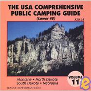 The U.S.A. Comprehensive Public Camping Guide: Montana, North Dakota, South Dakota, Nebraska