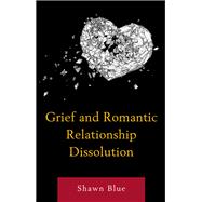 Grief and Romantic Relationship Dissolution