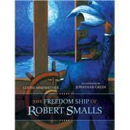 The Freedom Ship of Robert Smalls