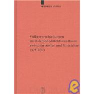 Volkerverschiebungen Im Ostalpen-Mitteldonau-Raum Zwischen Antike Und Mittelalter (375-600).