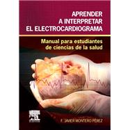 Aprender a interpretar el electrocardiograma: Manual para estudiantes de ciencias de la salud