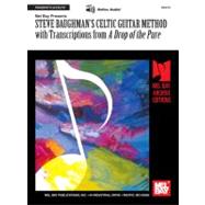 Steve Baughman's Celtic Guitar Method With Transcriptions From A Drop of the Pure