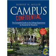 Campus Confidential The Complete Guide to the College Experience by Students for Students