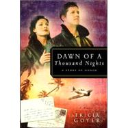 Dawn of a Thousand Nights A Story of Honor