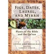 Figs, Dates, Laurel, and Myrrh