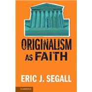 Originalism As Faith