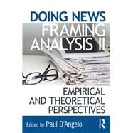 Doing News Framing Analysis II: Empirical and Theoretical Perspectives