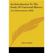 Introduction to the Study of Universal History : Two Dissertations (1850)