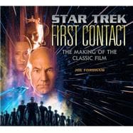 Star Trek: First Contact: The Making of the Classic Film