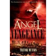 Angel of Vengeance The Novel  that Inspired the TV Show Moonlight