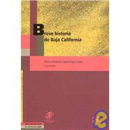 Breve historia de Baja California/ Brief History of Baja California