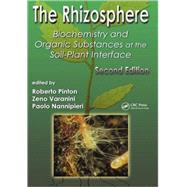 The Rhizosphere: Biochemistry and Organic Substances at the Soil-Plant Interface, Second Edition