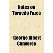 Notes on Torpedo Fuzes