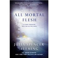 All Mortal Flesh A Clare Fergusson and Russ Van Alstyne Mystery