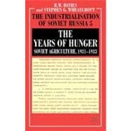 The Industrialisation of Soviet Russia Volume 5: The Years of Hunger Soviet Agriculture 1931-1933