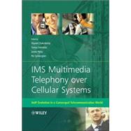 IMS Multimedia Telephony over Cellular Systems VoIP Evolution in a Converged Telecommunication World