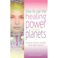 How to Use the Healing Power of Your Planets