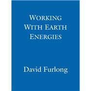 Working With Earth Energies How to tap into the healing powers of the natural world