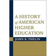 A History of American Higher Education,9780801878558