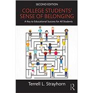 College Students' Sense of Belonging: A Key to Educational Success for All Students