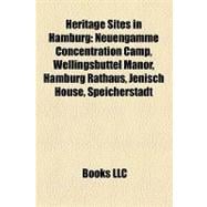 Heritage Sites in Hamburg : Neuengamme Concentration Camp, Wellingsbüttel Manor, Hamburg Rathaus, Jenisch House, Speicherstadt