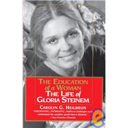 The Education of a Woman: The Life of Gloria Steinem