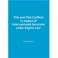 Title and Title Conflicts in Respect of Intermediated Securities Under English Law