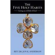 The Five Holy Habits