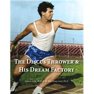 The Discus Thrower & His Dream Factory